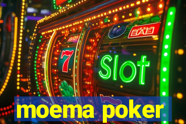 moema poker